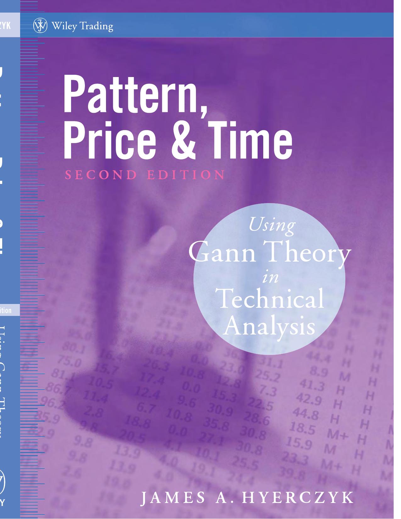 Pattern, Price and Time: Using Gann Theory in Technical Analysis (Wiley Trading) by James A. Hyerczyk