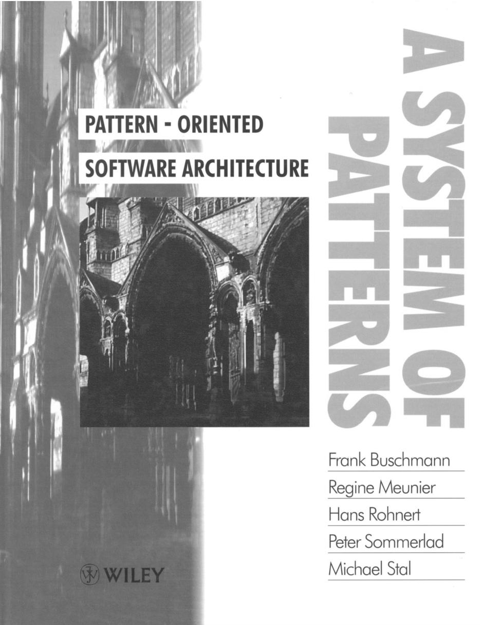 Pattern-Oriented Software Architecture Volume 1: A System of Patterns by Frank Buschmann Regine Meunier Hans Rohnert Peter Sommerlad Michael Stal