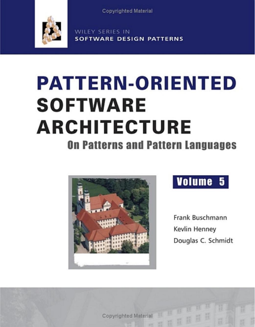 Pattern-Oriented Software Architecture Volume 5 - On Patterns and Pattern Languages by Frank Buschmann & Kevlin Henney & Douglas C. Schmidt