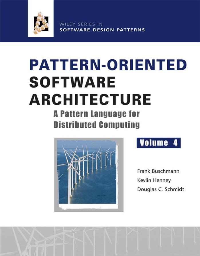 Pattern-Oriented Software Architecture. A Pattern Language for Distributed Computing (v. 4) by Frank Buschmann Kevlin Henney Douglas C. Schmidt