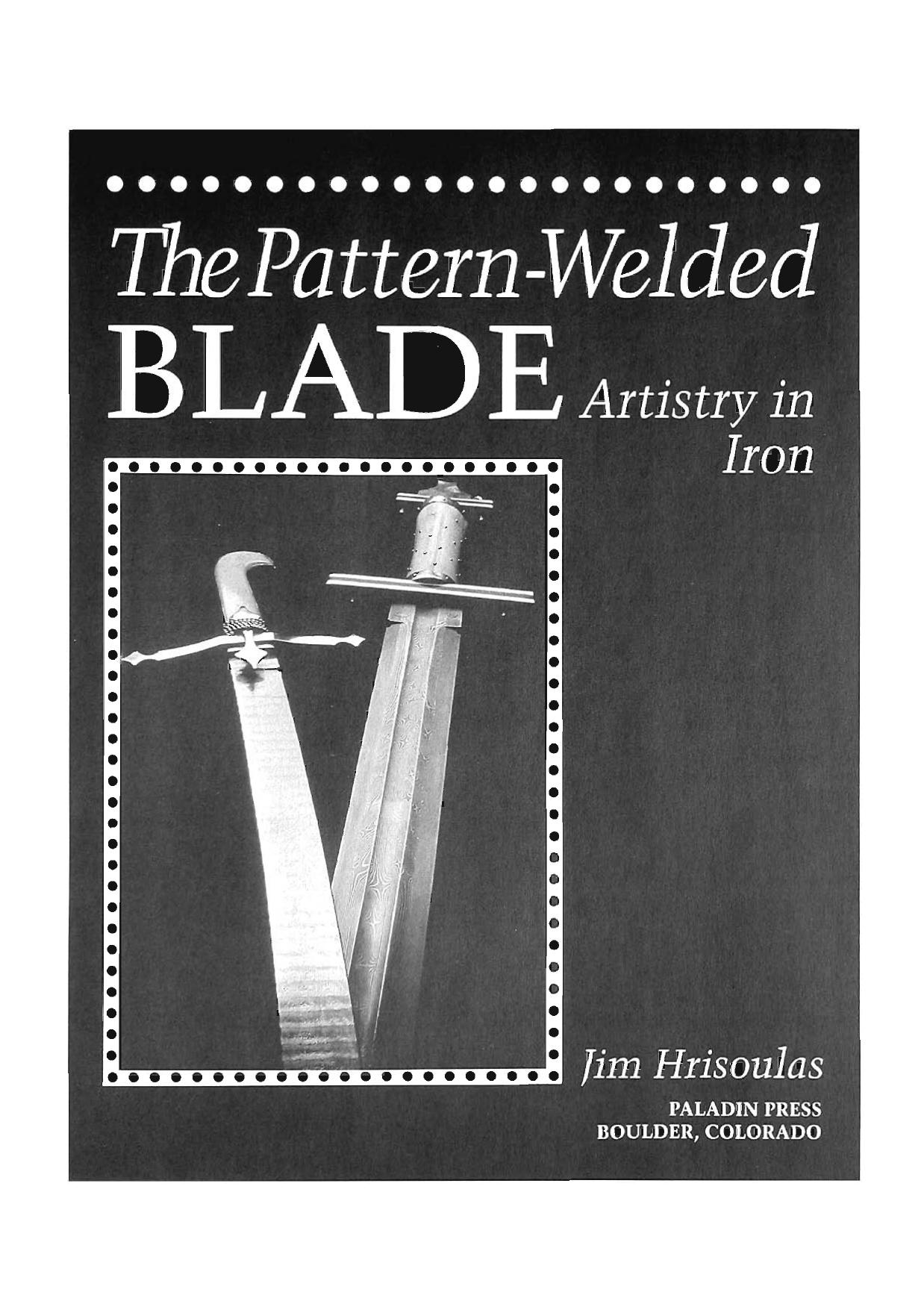 Pattern-Welded Blade: Artistry In Iron by Jim Hrisoulas