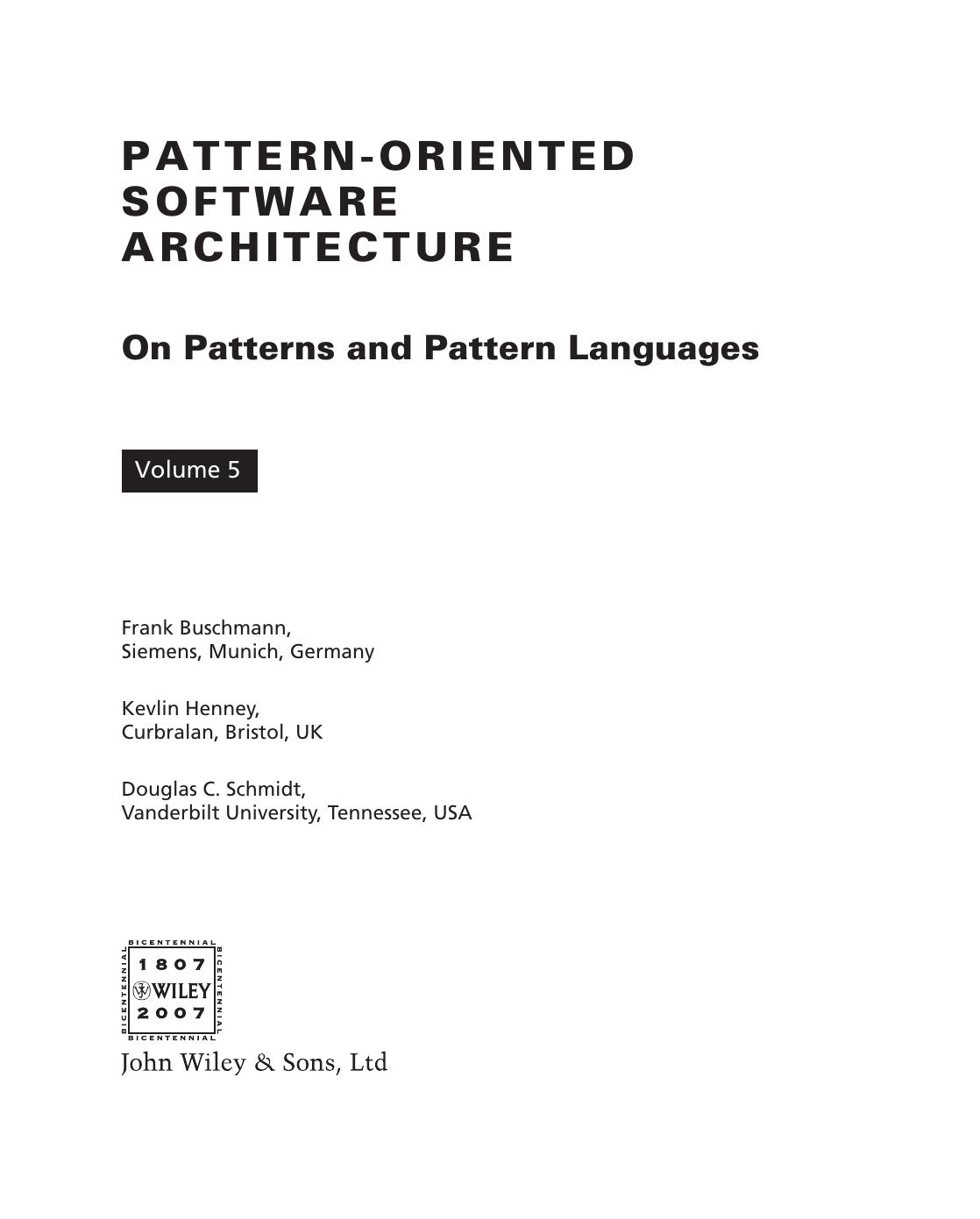 Pattern-oriented software architecture, / Vol. 5, On patterns and pattern languages by Frank Buschmann; Kevlin Henney; Douglas C Schmidt