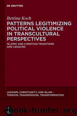 Patterns Legitimizing Political Violence in Transcultural Perspectives by Bettina Koch