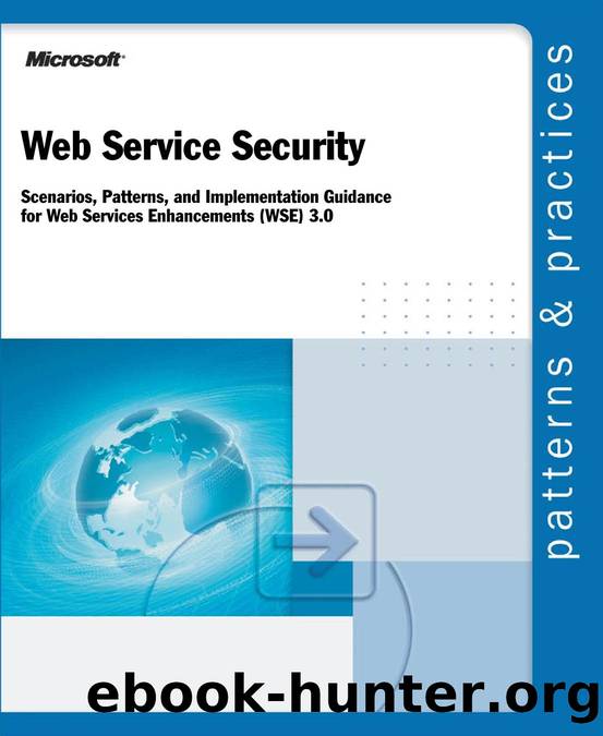 Patterns and Practices Web Service Security by dennist