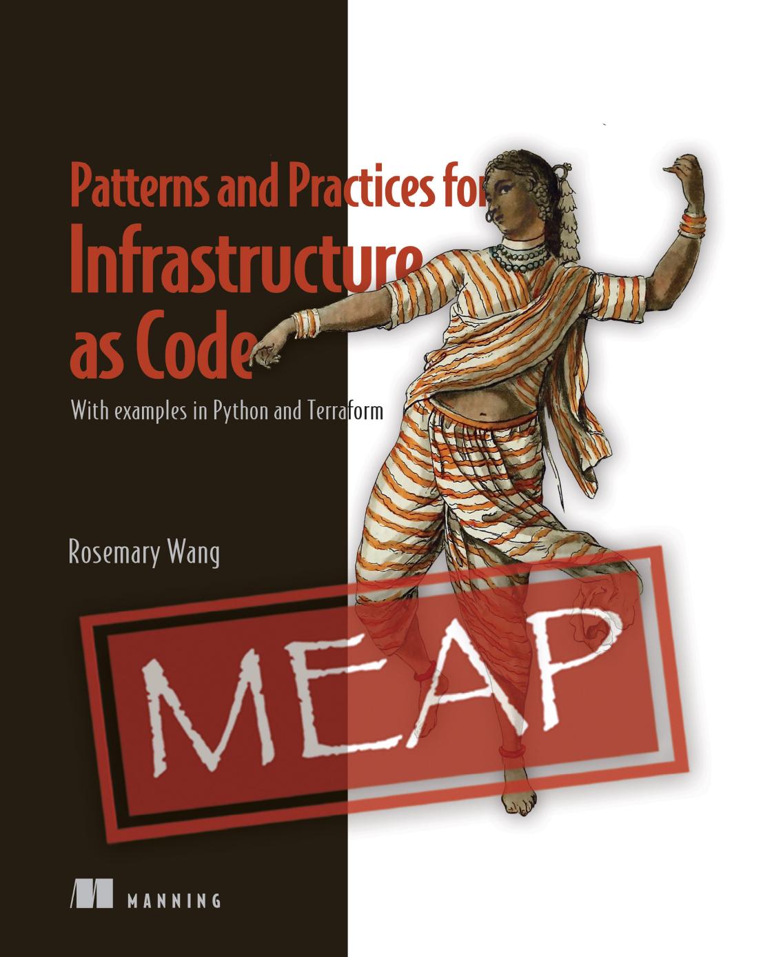Patterns and Practices for Infrastructure as Code MEAP V08 by Rosemary Wang