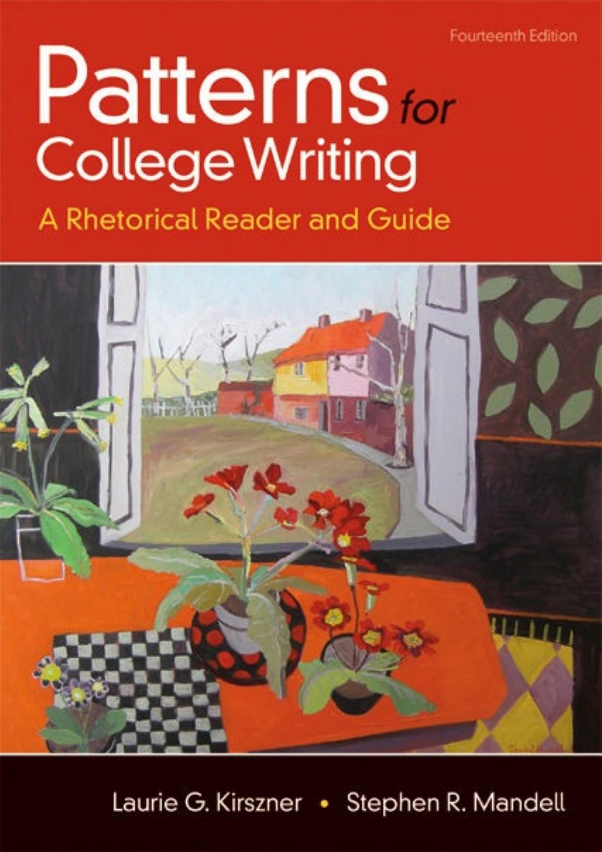 Patterns for College Writing: A Rhetorical Reader and Guide by Laurie Kirszner