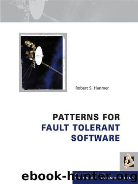 Patterns for Fault Tolerant Software (Wiley Software Patterns Series) by Hanmer Robert