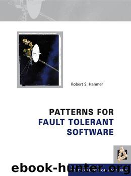 Patterns for Fault Tolerant Software by Robert S. Hanmer