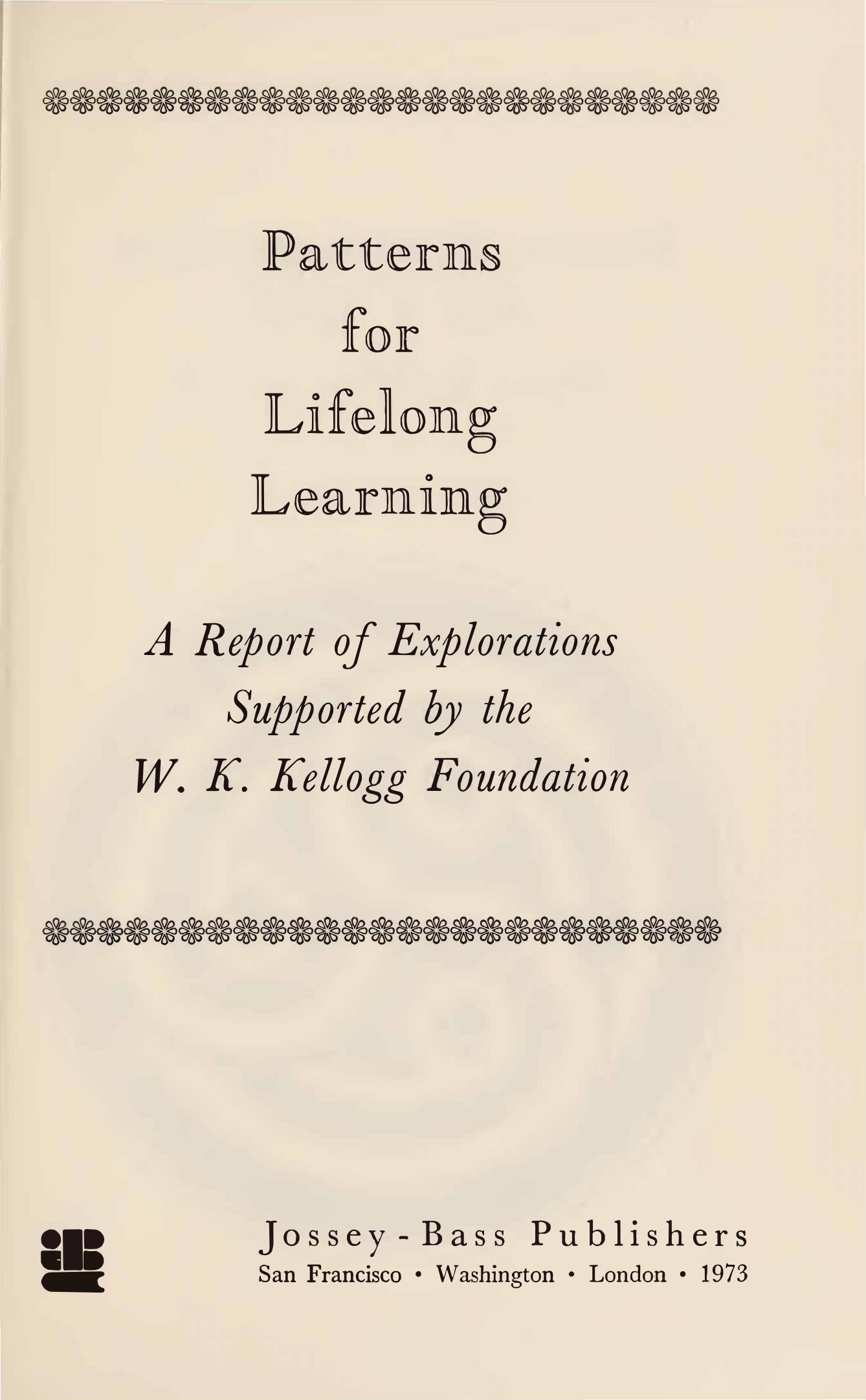 Patterns for Lifelong Learning: A Report of Explorations Supported by the W. K. Kellogg Foundation by Theodore M. Hesburgh