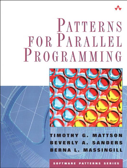 Patterns for parallel programming by Mattson Timothy G;Sanders Beverly A;Massingill Berna L