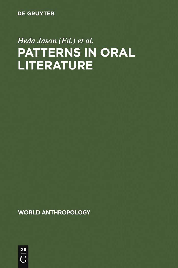 Patterns in Oral Literature by Heda Jason (editor) Dimitri Segal (editor)