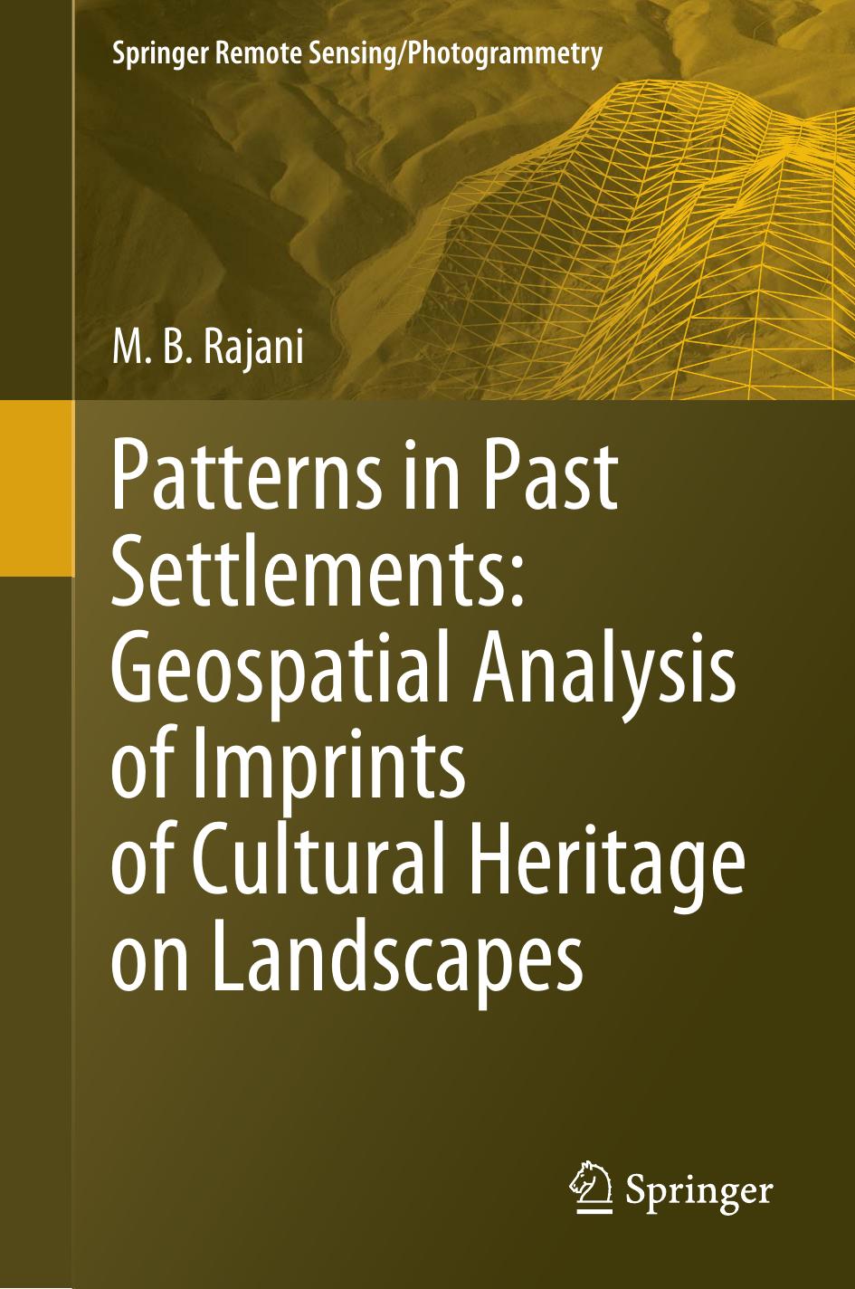 Patterns in Past Settlements: Geospatial Analysis of Imprints of Cultural Heritage on Landscapes by M.B. Rajani