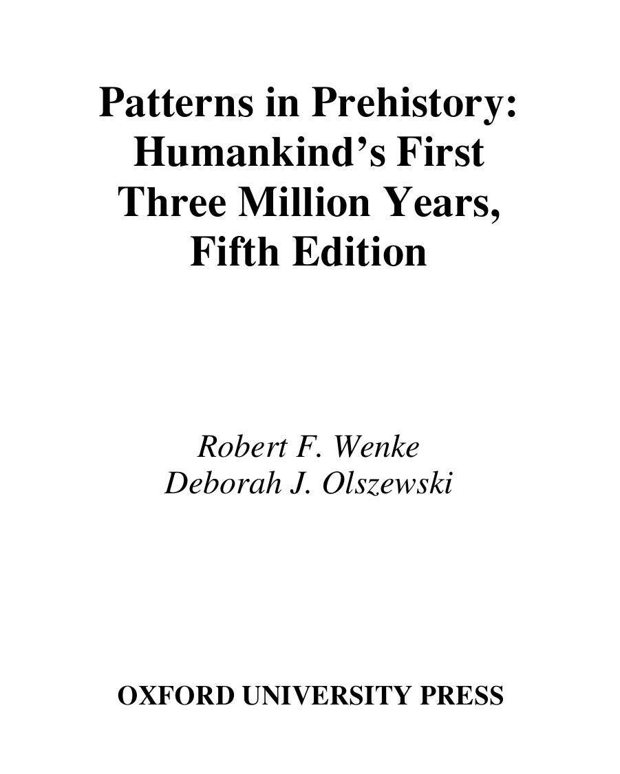 Patterns in Prehistory: Humankind's First Three Million Years (Casebooks in Criticism) by Robert J. Wenke Deborah I. Olszewski