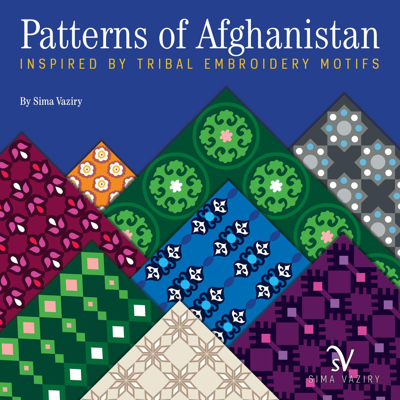 Patterns of Afghanistan: Inspired by Tribal Embroidery Motifs by Sima Vaziry