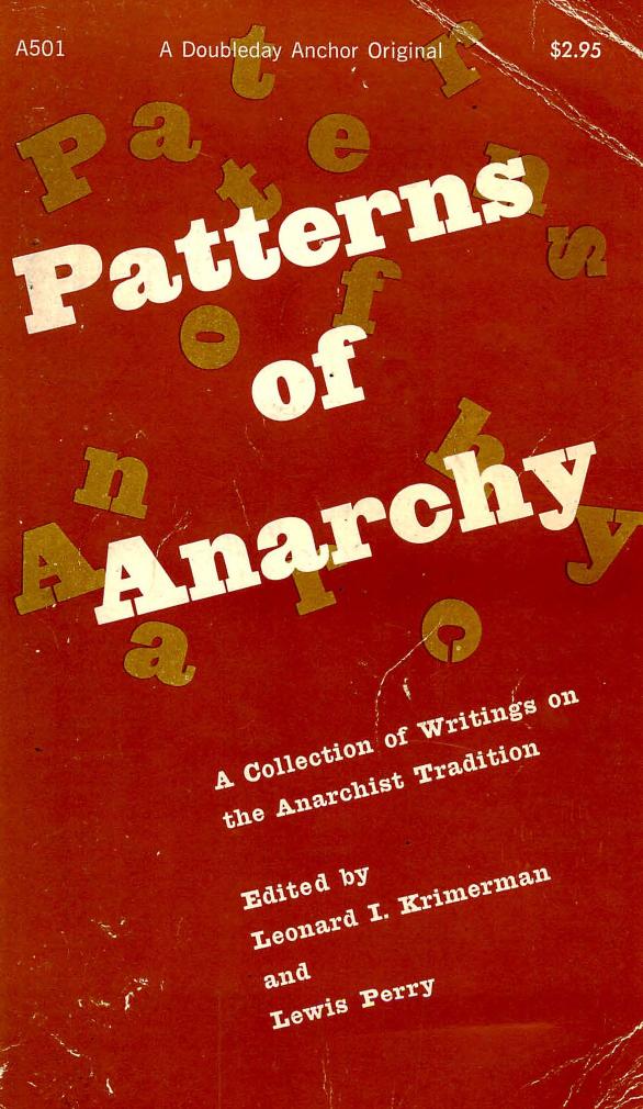 Patterns of Anarchy: A Collection of Writings on the Anarchist Tradition by Leonard I. Krimerman & Lewis Perry