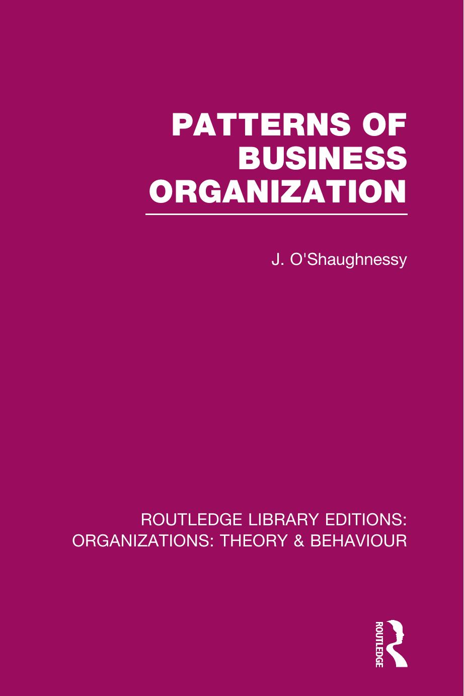Patterns of Business Organization by John O’Shaughnessy