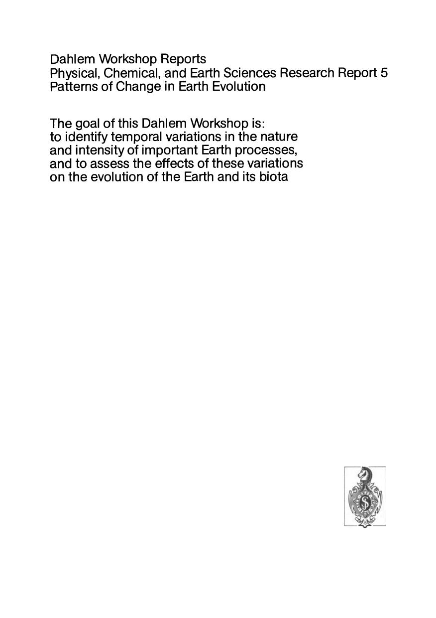 Patterns of Change in Earth Evolution: Report of the Dahlem Workshop Patterns of Change in Earth Evolution Berlin 1983, May 1â6 by H. D. Holland A. F. Trendall (auth.) H. D. Holland A. F. Trendall (eds.)