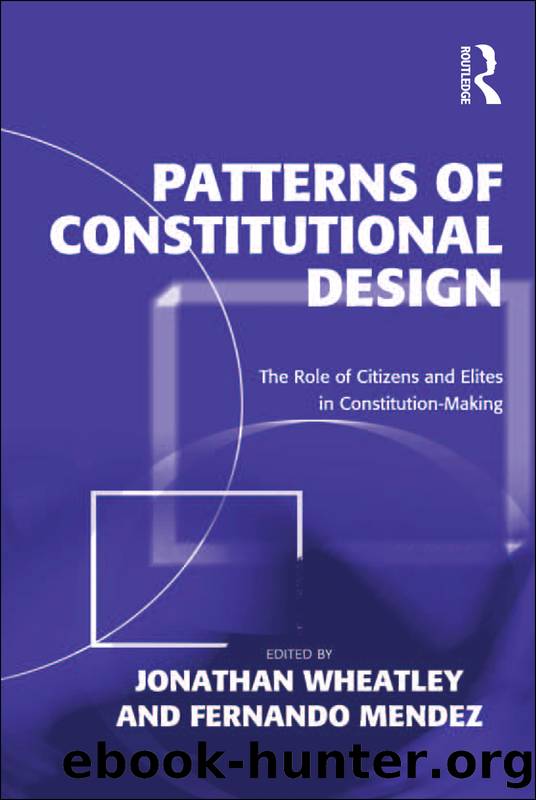 Patterns of Constitutional Design: The Role of Citizens and Elites in Constitution-Making by Jonathan Wheatley & Fernando Mendez