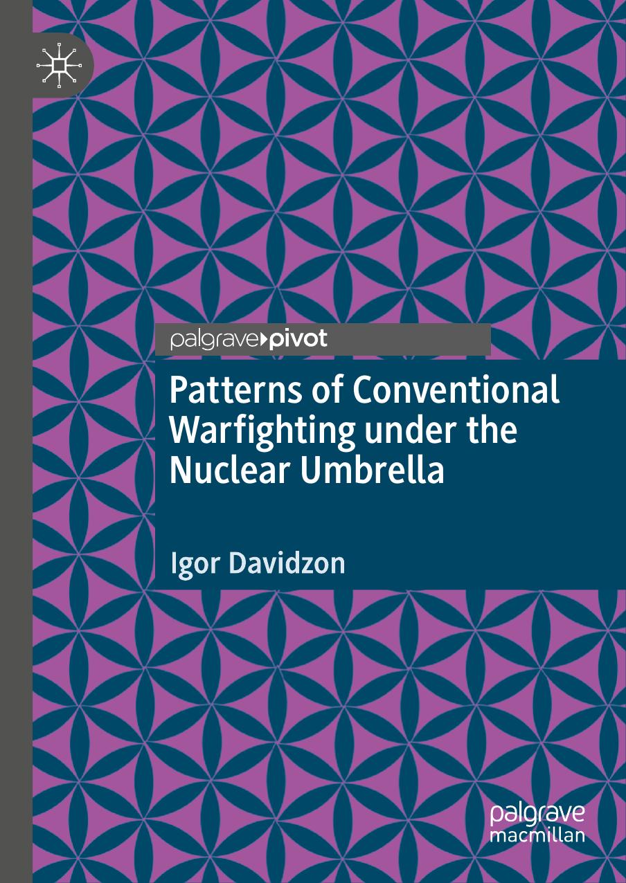 Patterns of Conventional Warfighting under the Nuclear Umbrella by Igor Davidzon