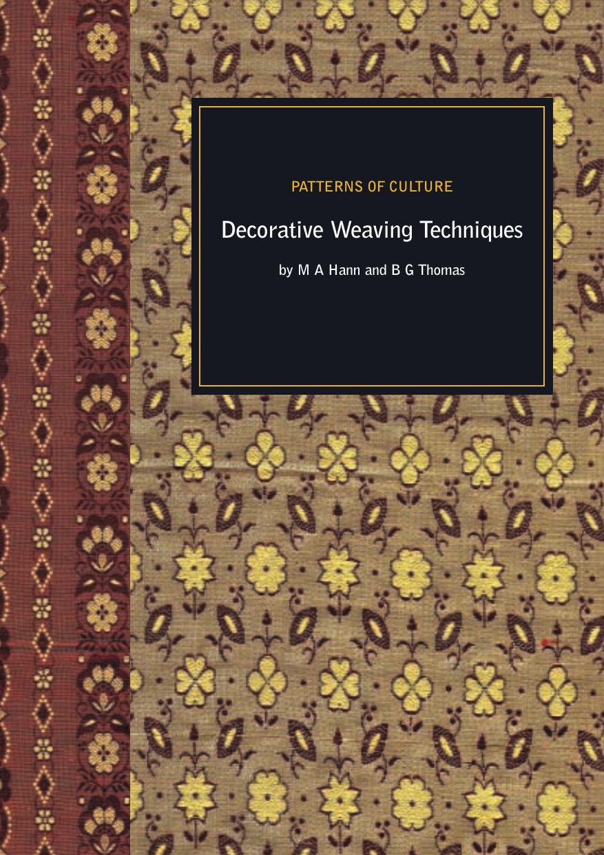 Patterns of Culture â Decorative Weaving Techniques by M. A. Hann and B. G. Thomas