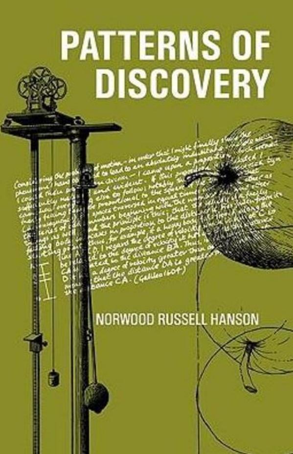 Patterns of Discovery: An Inquiry Into the Conceptual Foundations of Science by Norwood Russell Hanson