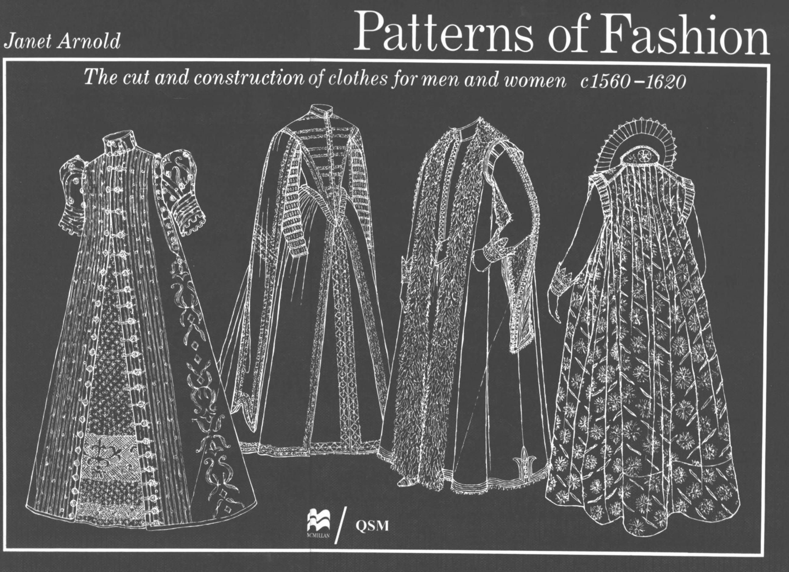 Patterns of Fashion 1560-1620 by Arnold Janet