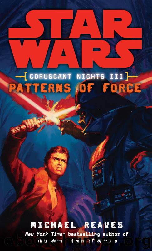 Patterns of Force (Coruscant Nights, 3) by Michael Reaves