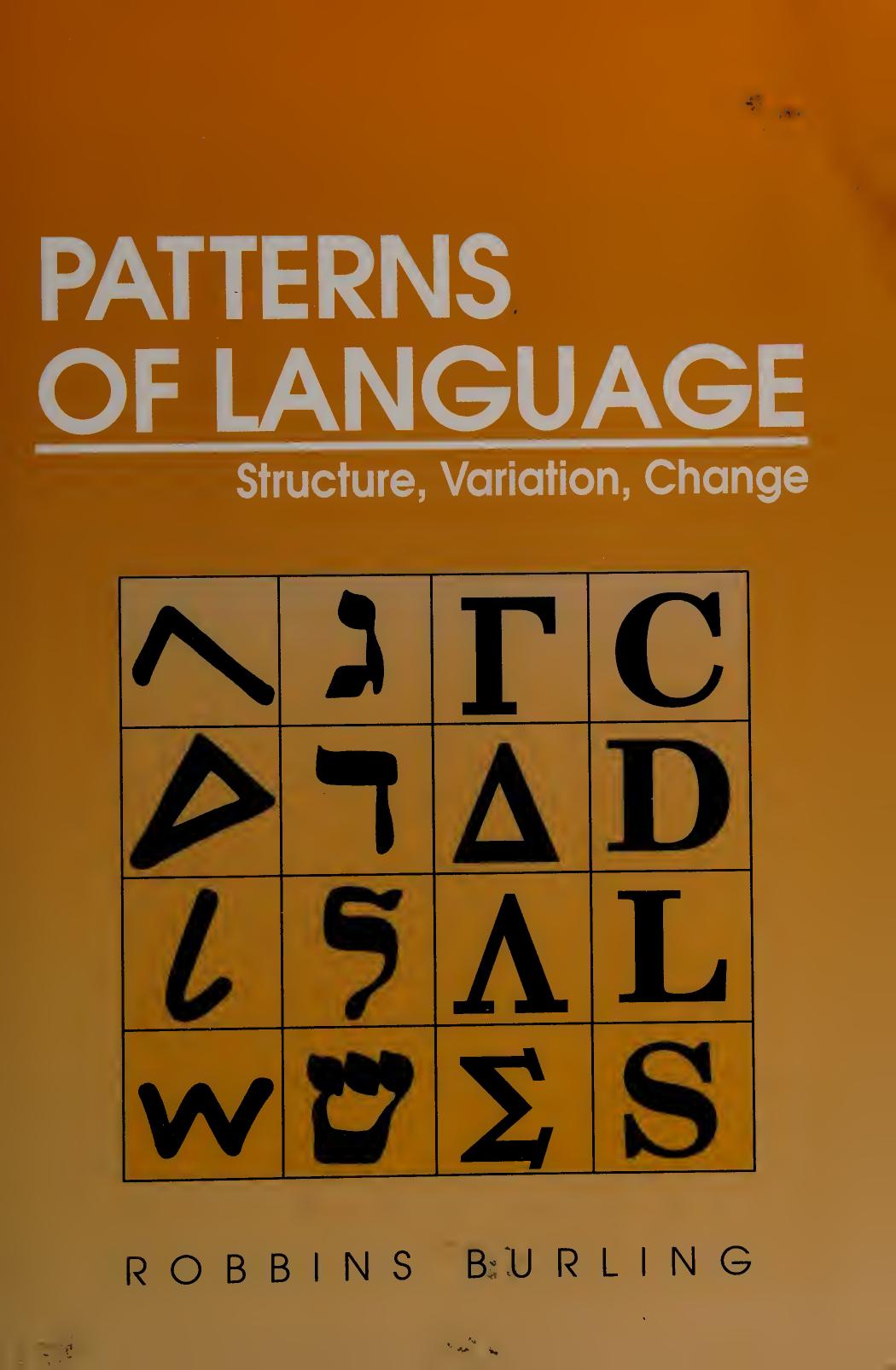 Patterns of Language : Structure, Variation, Change by Robbins Burling