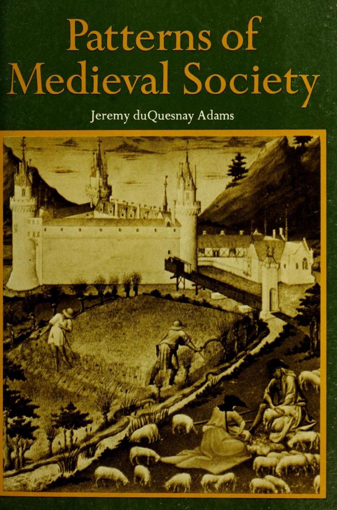 Patterns of Medieval Society by Jeremy duQuesnay Adams
