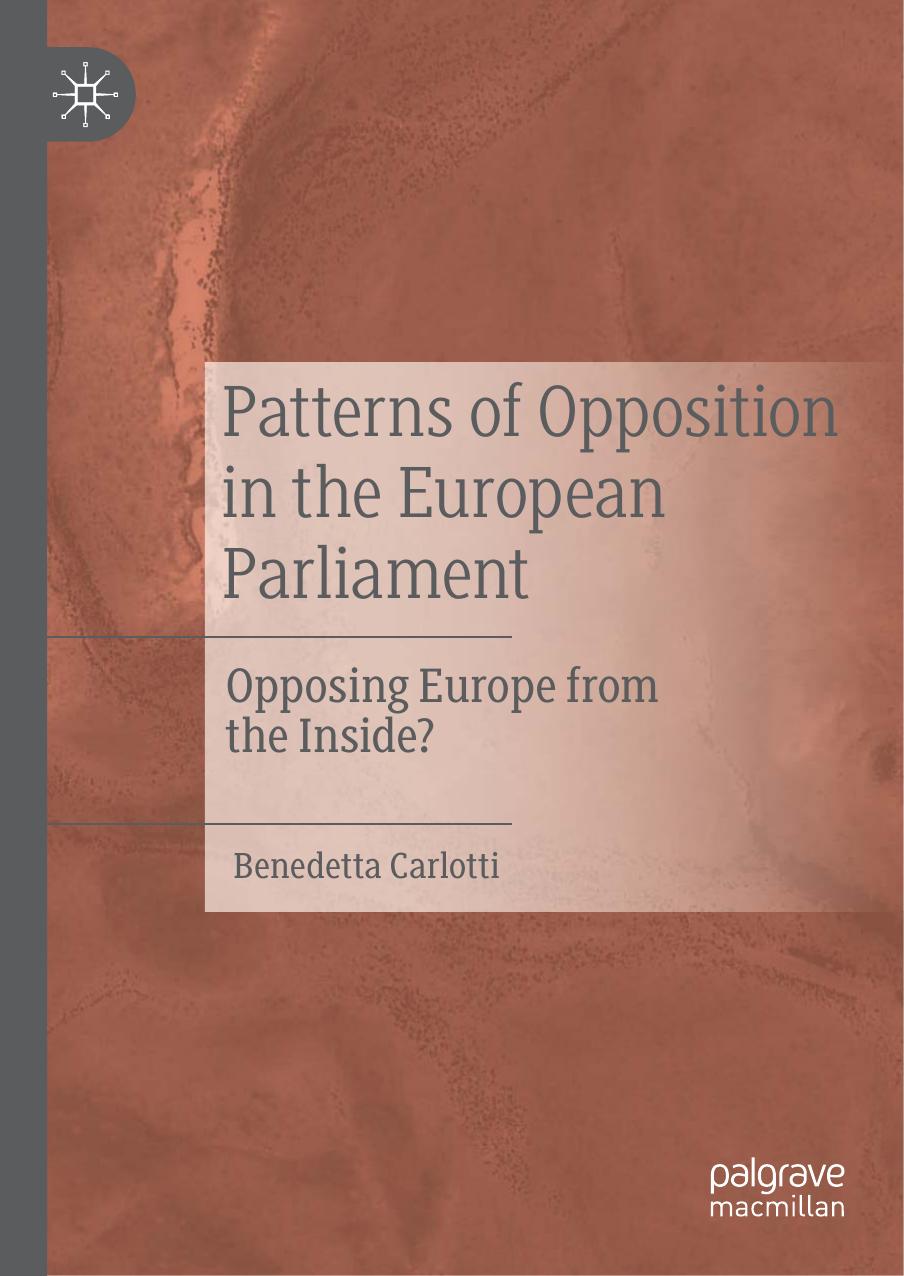 Patterns of Opposition in the European Parliament: Opposing Europe from the Inside? by Benedetta Carlotti