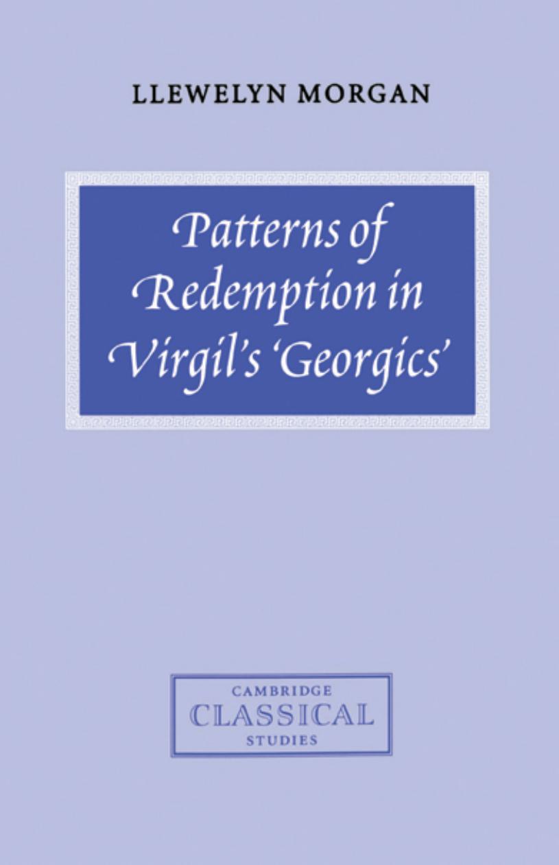 Patterns of Redemption in Virgil's Georgics by Llewelyn Morgan