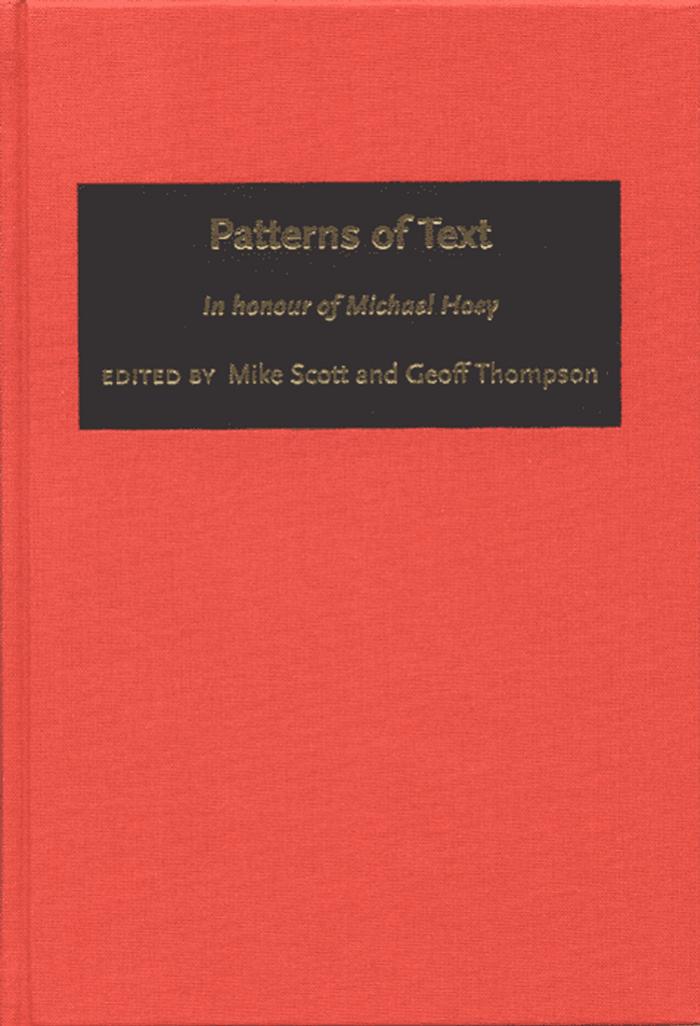 Patterns of Text: In Honour of Michael Hoey by Michael Hoey Geoff Thompson