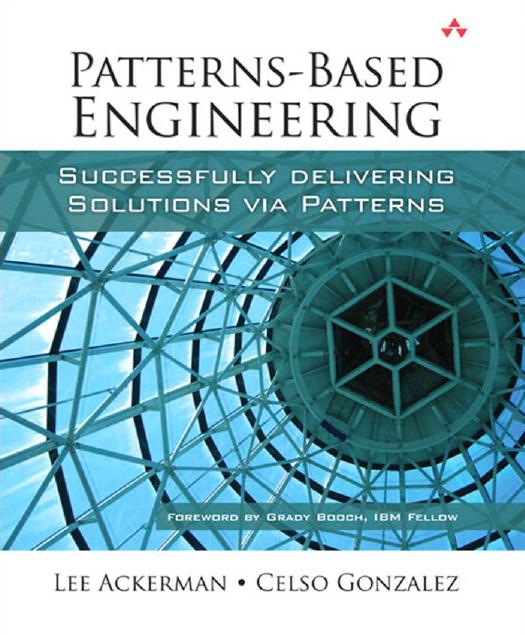 Patterns-Based Engineering: Successfully Delivering Solutions via Patterns by Lee Ackerman Celso Gonzalez