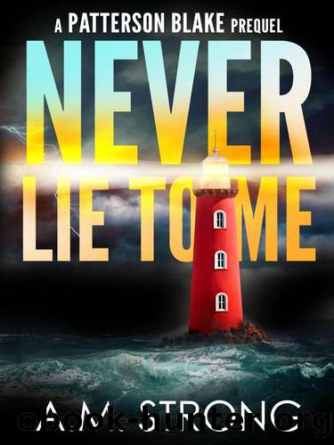 Patterson Blake FBI Thriller 0.5-Never Lie to Me by Strong A M
