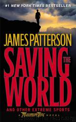 Patterson, James - Maximum Ride 03 - Saving the World and Other Extreme Sports by Patterson James
