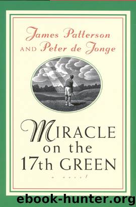 Patterson, James - Miracle on the 17th Green by Patterson James
