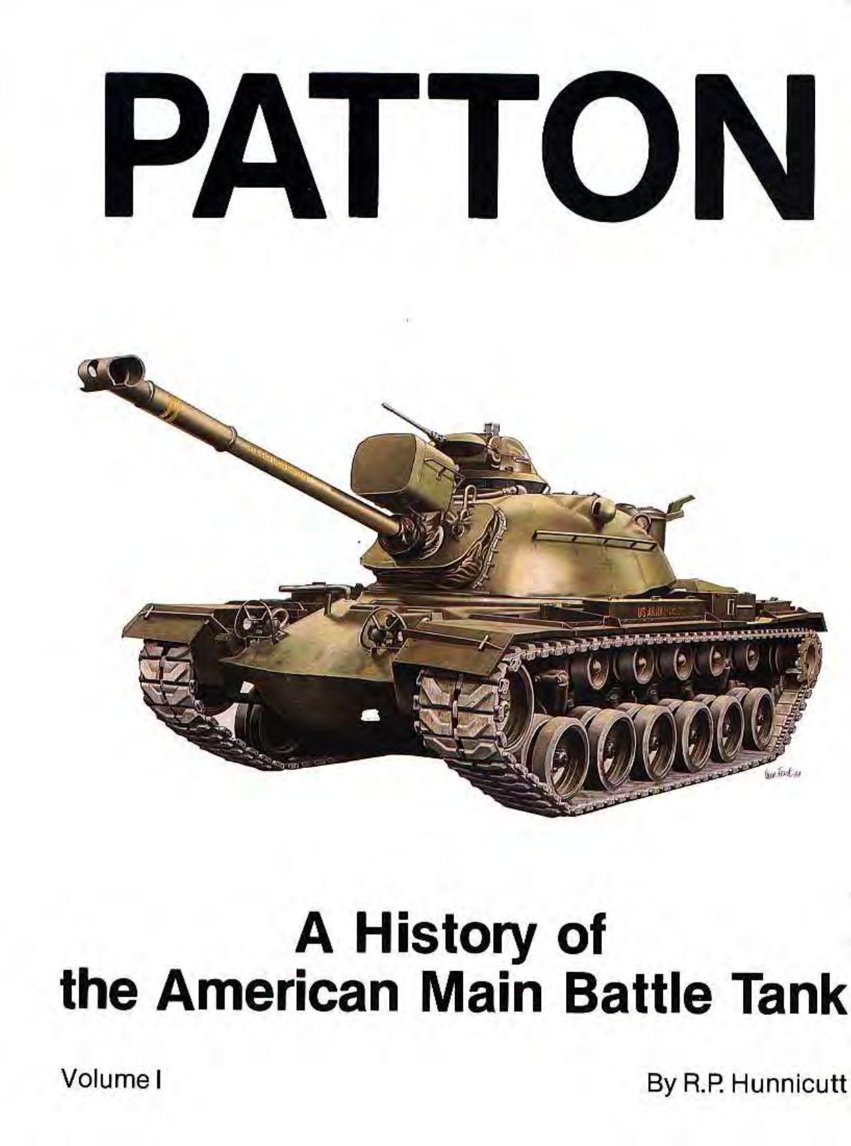 Patton: A History of the American Main Battle Tank by R. P. Hunnicutt