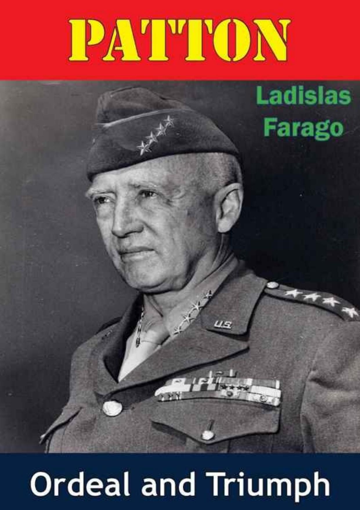 Patton: Ordeal And Triumph [Illustrated Edition] by Ladislas Farago