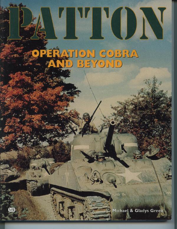 Patton. Operation Cobra and Beyond by Michael & Gladys Green