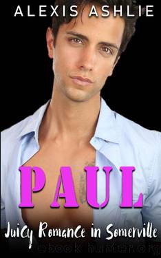 Paul (Juicy Romance in Somerville Book 2) by Alexis Ashlie