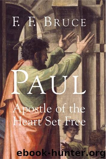 Paul Apostle of the Heart Set Free by F. F. Bruce
