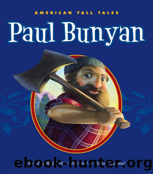 Paul Bunyan by M. J. York