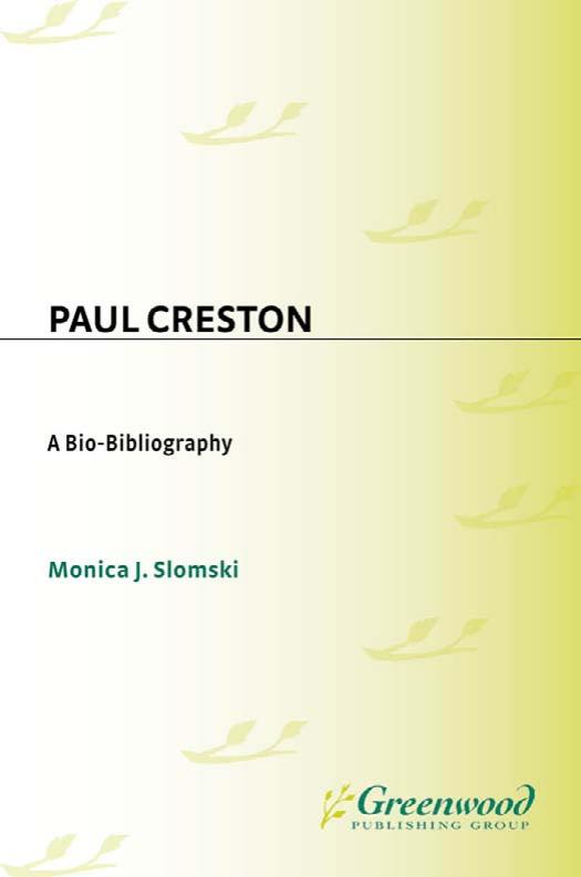 Paul Creston: A Bio-Bibliography (Bio-Bibliographies in Music) by Monica J. Slomski