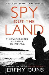 Paul Dark 04 Spy Out the Land by Jeremy Duns