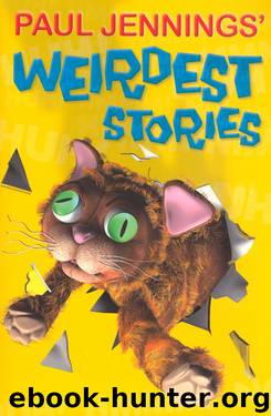 Paul Jenning's Weirdest Stories by Paul Jennings
