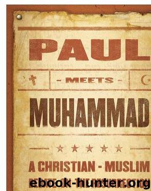Paul Meets Muhammad: A Christian-Muslim Debate on the Resurrection by Licona Michael R