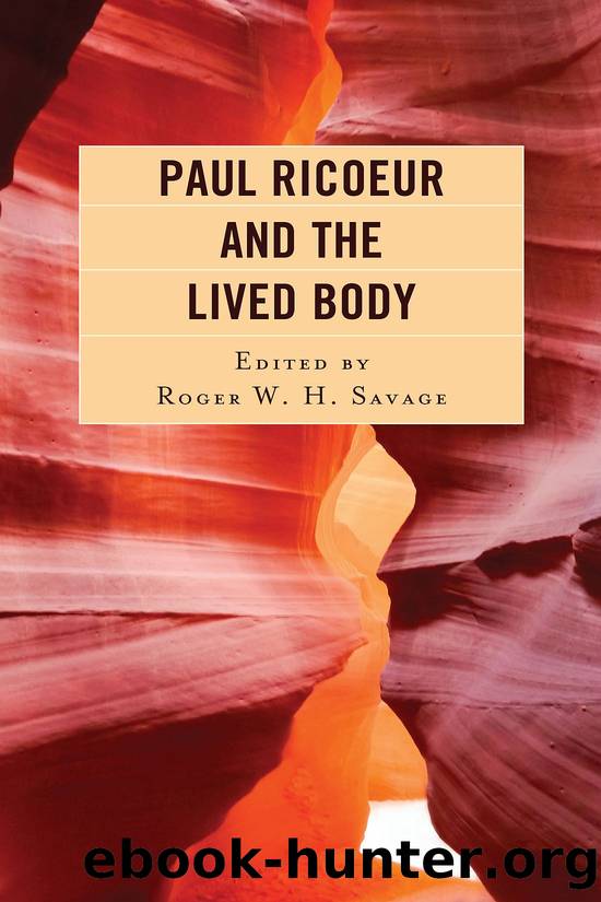 Paul Ricoeur and the Lived Body by Roger W. H. Savage