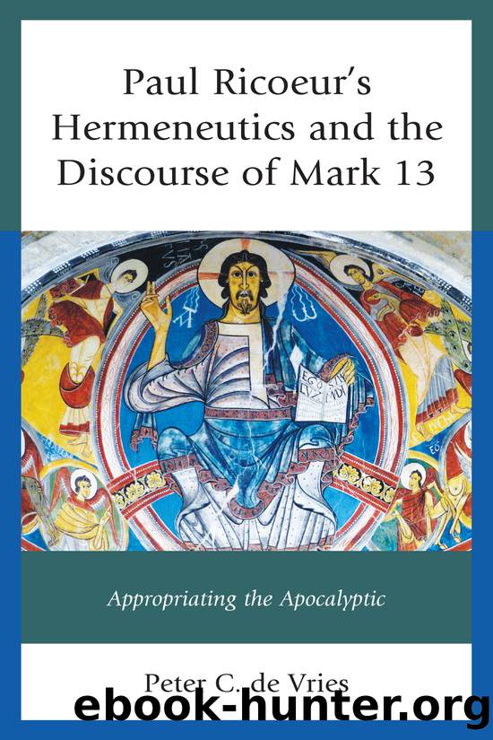 Paul Ricoeur's Hermeneutics and the Discourse of Mark 13 by de Vries Peter C.;