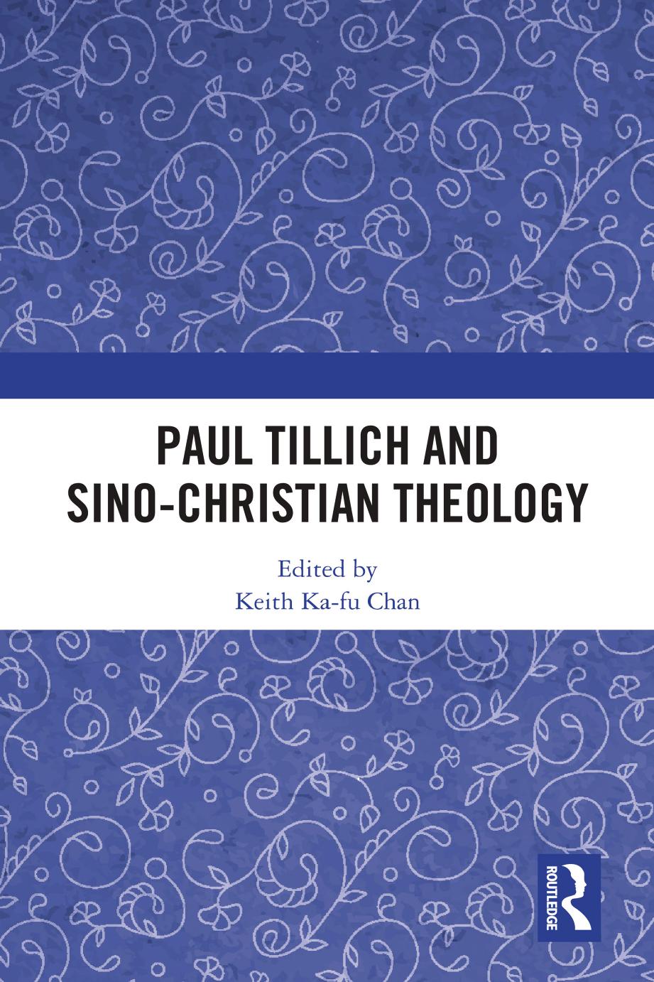 Paul Tillich and Sino-Christian Theology by Keith Ka-fu Chan (editor)