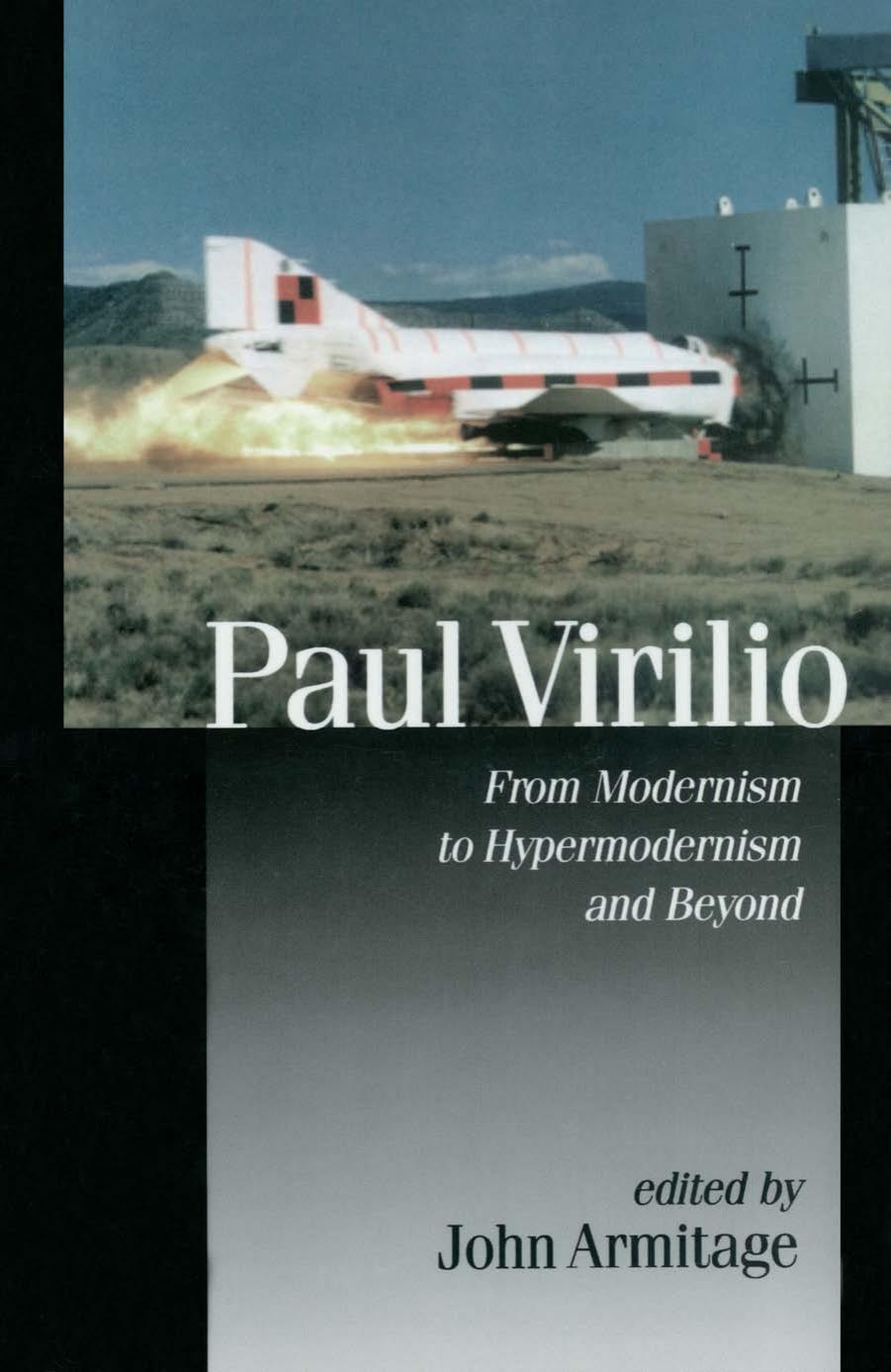 Paul Virilio: from modernism to hypermodernism and beyond by Armitage John;Virilio Paul